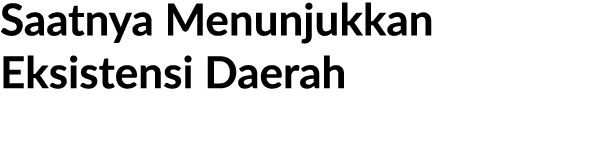 Saatny﻿a Menunjukkan Eksistensi Daerah
