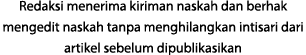 Redaksi menerima kiriman naskah dan berhak mengedit naskah tanpa menghilangkan intisari dari artikel sebelum dipublik...
