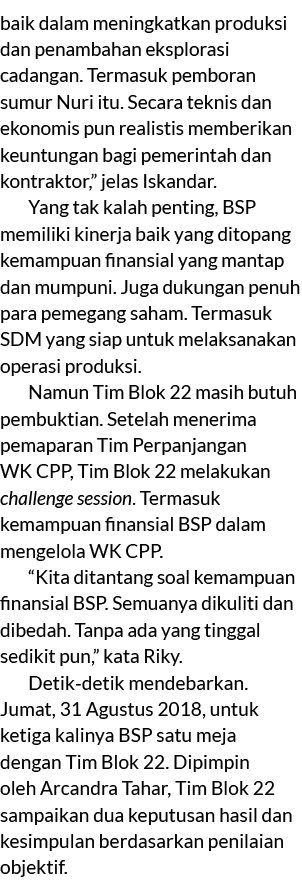 baik dalam meningkatkan produksi dan penambahan eksplorasi cadangan. Termasuk pemboran sumur Nuri itu. Secara teknis ...