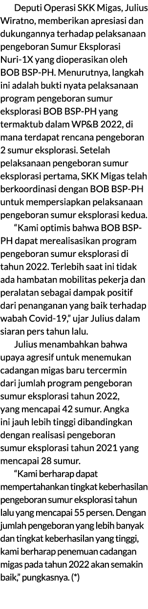 Deputi Operasi SKK Migas, Julius Wiratno, memberikan apresiasi dan dukungannya terhadap pelaksanaan pengeboran Sumur ...