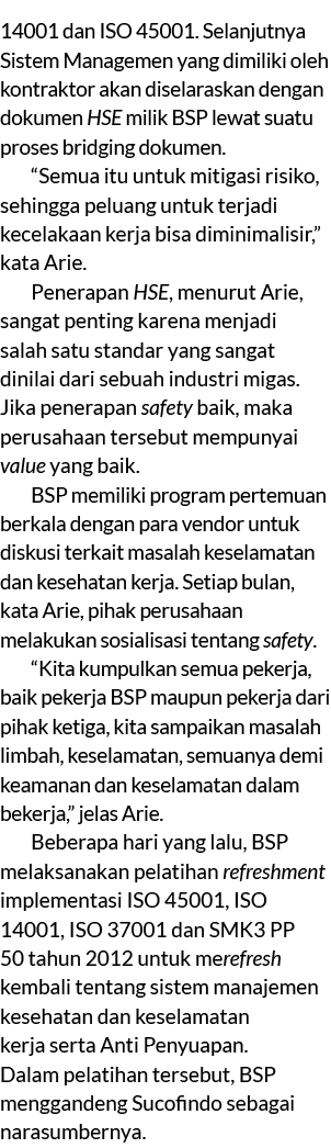 14001 dan ISO 45001. Selanjutnya Sistem Managemen yang dimiliki oleh kontraktor akan diselaraskan dengan dokumen HSE ...