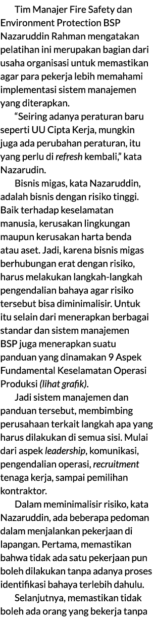 Tim Manajer Fire Safety dan Environment Protection BSP Nazaruddin Rahman mengatakan pelatihan ini merupakan bagian da...