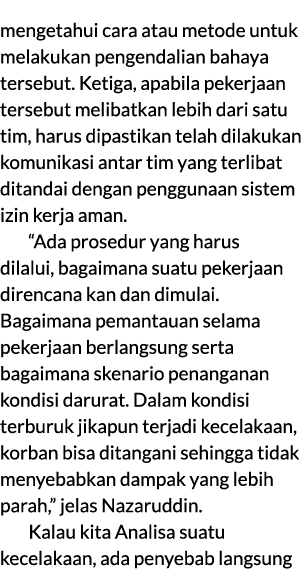 mengetahui cara atau metode untuk melakukan pengendalian bahaya tersebut. Ketiga, apabila pekerjaan tersebut melibatk...