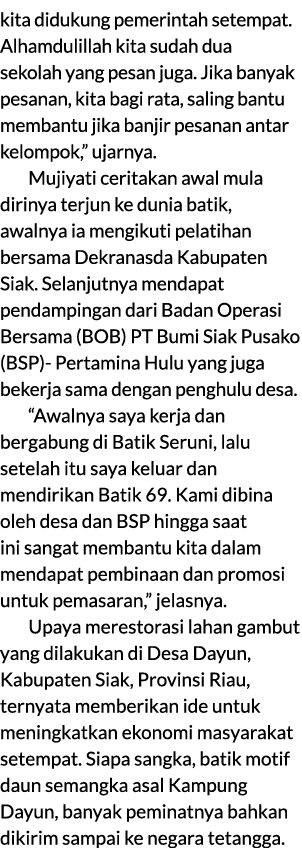 kita didukung pemerintah setempat. Alhamdulillah kita sudah dua sekolah yang pesan juga. Jika banyak pesanan, kita ba...