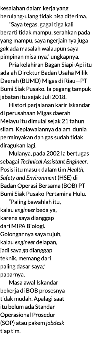 kesalahan dalam kerja yang berulang ulang tidak bisa diterima. “Saya tegas, gagal tiga kali berarti tidak mampu, sera...