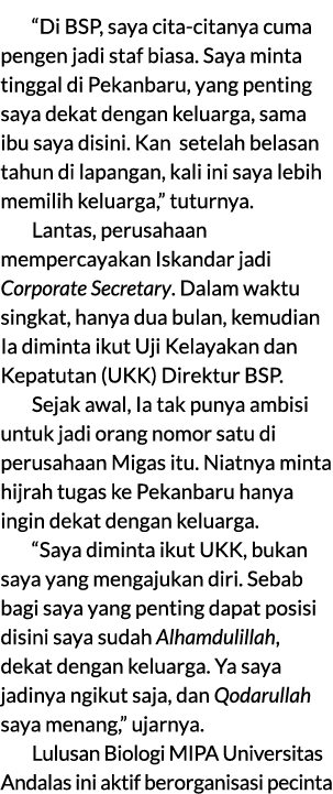 “Di BSP, saya cita citanya cuma pengen jadi staf biasa. Saya minta tinggal di Pekanbaru, yang penting saya dekat deng...