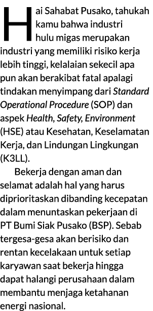 Hai Sahabat Pusako, tahukah kamu bahwa industri hulu migas merupakan industri yang memiliki risiko kerja lebih tinggi...