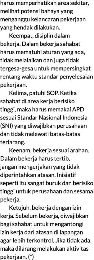 harus memperhatikan area sekitar, melihat potensi bahaya yang menganggu kelancaran pekerjaan yang hendak dilakukan. K...