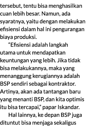 tersebut, tentu bisa menghasilkan cuan lebih besar. Namun, ada syaratnya, yaitu dengan melakukan efisiensi dalam hal ...