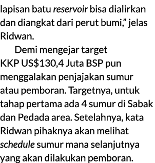 lapisan batu reservoir bisa dialirkan dan diangkat dari perut bumi,” jelas Ridwan. Demi mengejar target KKP US$130,4 ...