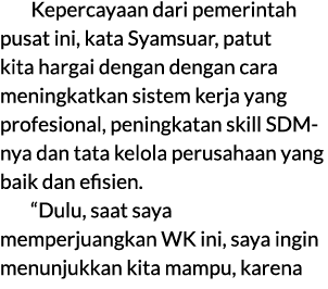 Kepercayaan dari pemerintah pusat ini, kata Syamsuar, patut kita hargai dengan dengan cara meningkatkan sistem kerja ...
