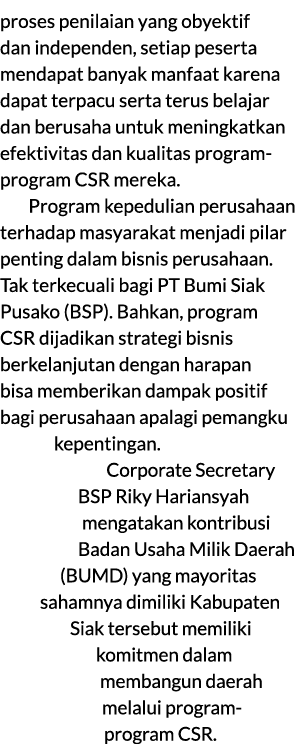 proses penilaian yang obyektif dan independen, setiap peserta mendapat banyak manfaat karena dapat terpacu serta teru...