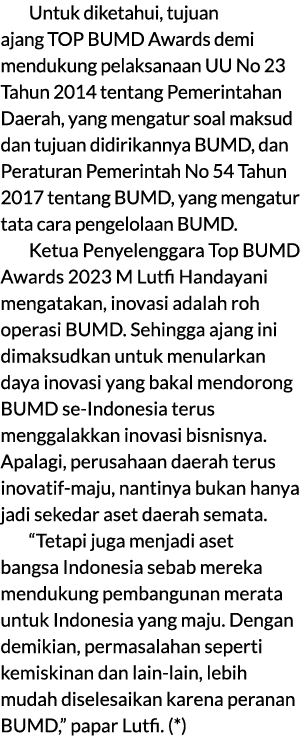 Untuk diketahui, tujuan ajang TOP BUMD Awards demi mendukung pelaksanaan UU No 23 Tahun 2014 tentang Pemerintahan Dae...