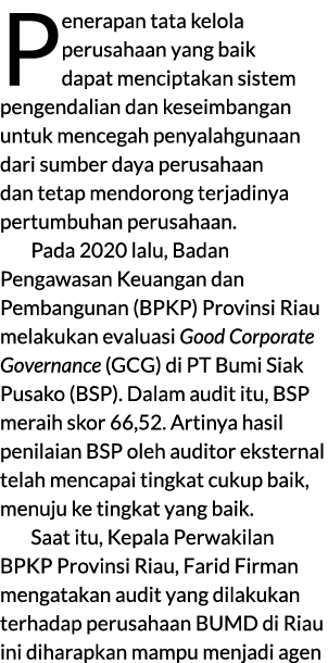 Penerapan tata kelola perusahaan yang baik dapat menciptakan sistem pengendalian dan keseimbangan untuk mencegah pen...