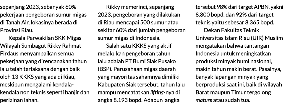 sepanjang 2023, sebanyak 60% pekerjaan pengeboran sumur migas di Tanah Air, lokasinya berada di Provinsi Riau. Kepala...