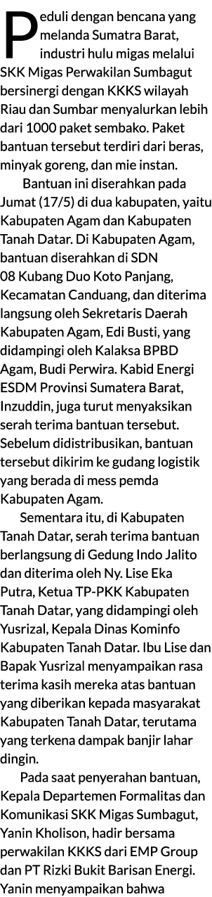 Peduli dengan bencana yang melanda Sumatra Barat, industri hulu migas melalui SKK Migas Perwakilan Sumbagut bersinerg...