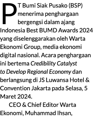 PT Bumi Siak Pusako (BSP) menerima penghargaan bergengsi dalam ajang Indonesia Best BUMD Awards 2024 yang diselenggar...
