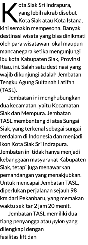 Kota Siak Sri Indrapura, yang lebih akrab disebut Kota Siak atau Kota Istana, kini semakin mempesona. Banyak destinas...