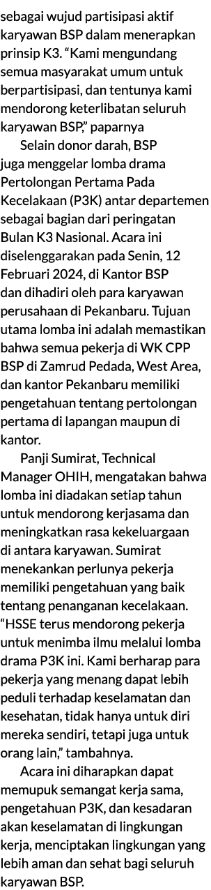 sebagai wujud partisipasi aktif karyawan BSP dalam menerapkan prinsip K3. “Kami mengundang semua masyarakat umum untu...