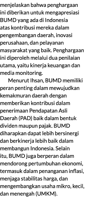menjelaskan bahwa penghargaan ini diberikan untuk mengapresiasi BUMD yang ada di Indonesia atas kontribusi mereka dal...
