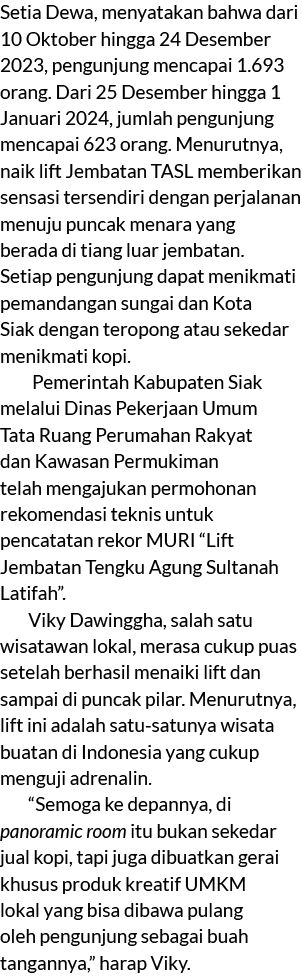 Setia Dewa, menyatakan bahwa dari 10 Oktober hingga 24 Desember 2023, pengunjung mencapai 1.693 orang. Dari 25 Desemb...