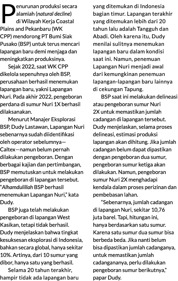 Penurunan produksi secara alamiah (natural decline) di Wilayah Kerja Coastal Plains and Pekanbaru (WK CPP) mendorong ...