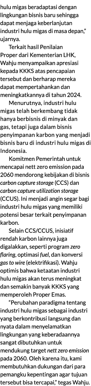 hulu migas beradaptasi dengan lingkungan bisnis baru sehingga dapat menjaga keberlanjutan industri hulu migas di masa...