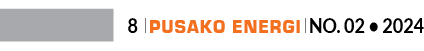 8 ￼ Pusako Energi ￼ No. 02 • 202