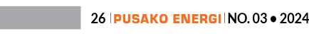 26 ￼ Pusako Energi ￼ No. 03 • 202