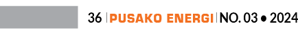 36 ￼ Pusako Energi ￼ No. 03 • 202