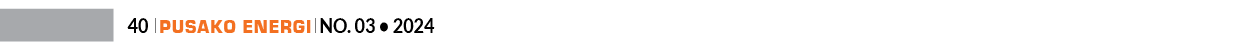 40 ￼ Pusako Energi ￼ No. 03 • 202