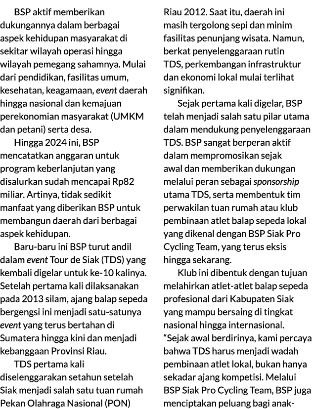 BSP aktif memberikan dukungannya dalam berbagai aspek kehidupan masyarakat di sekitar wilayah operasi hingga wilayah ...