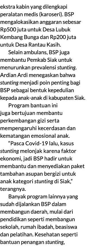 ekstra kabin yang dilengkapi peralatan medis (karoseri). BSP mengalokasikan anggaran sebesar Rp500 juta untuk Desa Lu...