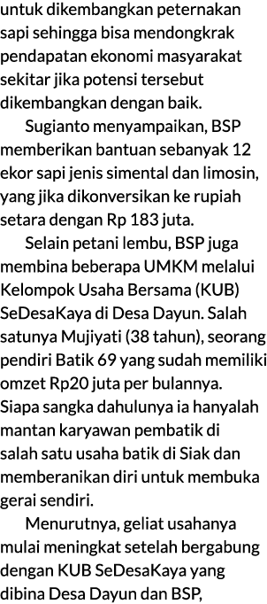 untuk dikembangkan peternakan sapi sehingga bisa mendongkrak pendapatan ekonomi masyarakat sekitar jika potensi terse...