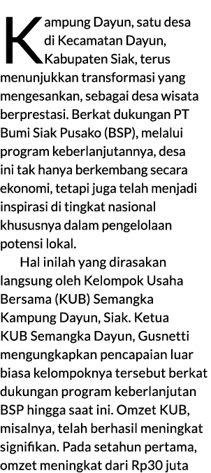 Kampung Dayun, satu desa di Kecamatan Dayun, Kabupaten Siak, terus menunjukkan transformasi yang mengesankan, sebagai...