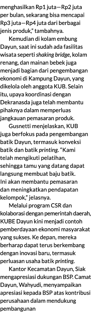 menghasilkan Rp1 juta—Rp2 juta per bulan, sekarang bisa mencapai Rp3 juta—Rp4 juta dari berbagai jenis produk,” tamba...