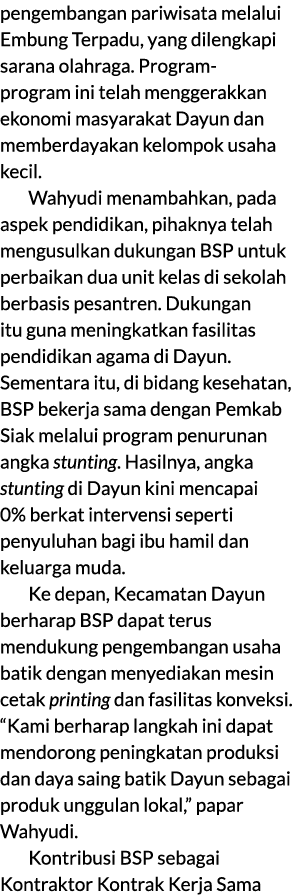 pengembangan pariwisata melalui Embung Terpadu, yang dilengkapi sarana olahraga. Program program ini telah menggerakk...