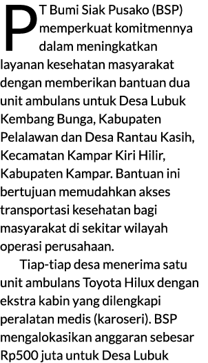 PT Bumi Siak Pusako (BSP) memperkuat komitmennya dalam meningkatkan layanan kesehatan masyarakat dengan memberikan ba...