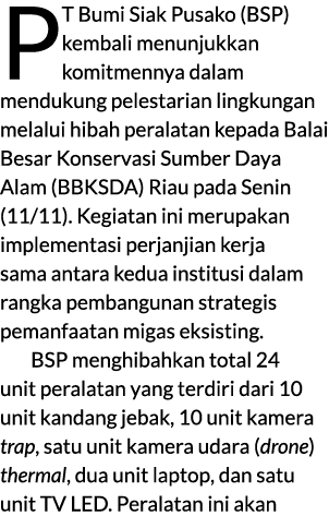 PT Bumi Siak Pusako (BSP) kembali menunjukkan komitmennya dalam mendukung pelestarian lingkungan melalui hibah perala...