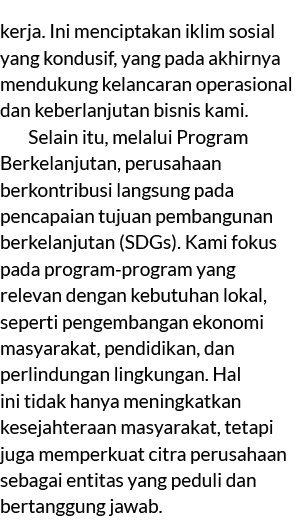 kerja. Ini menciptakan iklim sosial yang kondusif, yang pada akhirnya mendukung kelancaran operasional dan keberlanju...
