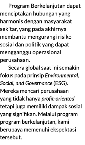 Program Berkelanjutan dapat menciptakan hubungan yang harmonis dengan masyarakat sekitar, yang pada akhirnya membantu...