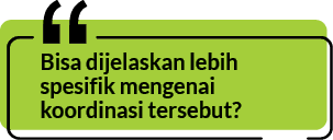 Bisa dijelaskan lebih spesifik mengenai koordinasi tersebut