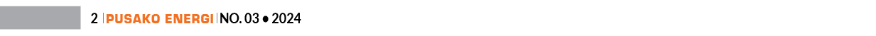 2 ￼ Pusako Energi ￼ No. 03 • 202
